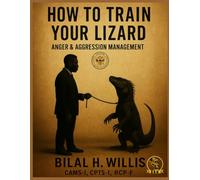 How To Train Your Lizard: Anger/Aggression Management