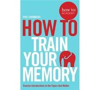 Phil Chambers – How to Train Your Memory – Macmillan
