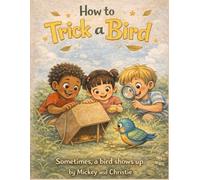 How to Trick a Bird