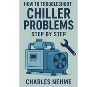 How to Troubleshoot Chiller Problems Step by Step