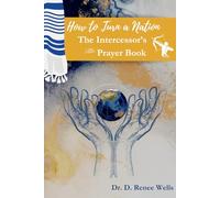How to Turn a Nation: The Intercessor's Little Prayer Book