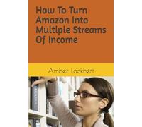 How To Turn Amazon Into Multiple Streams Of Income