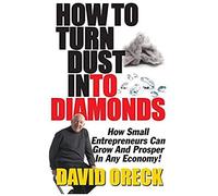 How To Turn Dust Into Diamonds