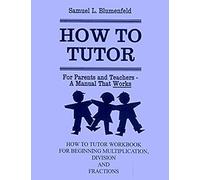 How To Tutor Workbook For Multiplication, Division And Fractions