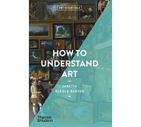 How to Understand Art (Art Essentials) /anglais
