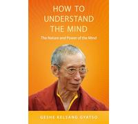 How to Understand the Mind: The Nature and Power of the Mind