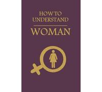 How to understand women - I Have No Idea