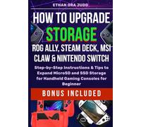 How to Upgrade Storage on ROG Ally, Steam Deck, MSI Claw & Nintendo Switch: Step-by-Step Instructions & Tips to Expand MicroSD and SSD Storage for Handheld Gaming Consoles | Beginners Friendly