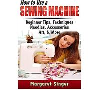 How To Use A Sewing Machine