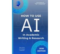 How To Use AI In Academic Writing And Research: A Practical Guide to Using ChatGPT and AI Tools for Essays, Dissertations, Literature Reviews, Referencing, and Ethical Research