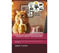 How to use AI in Content Marketing (AI, ChatGPT, and DeepSeek): Simple Guide to Create, Optimize, and Scale with Ease( Includes a 30 day Blueprint)