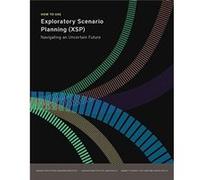 How to Use Exploratory Scenario Planning XSP Navigating an Uncertain Future by Jeremy Stapleton Jeremy Stapleton (Auteur)