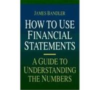 How to Use Financial Statements: A Guide to Understanding the Numbers Bandler, James, Bandler James (Auteur)