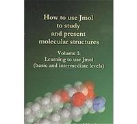 How to use Jmol to study and present molecular structures Angel Herraez (Auteur)