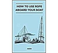 How To Use Rope Aboard Your Boat