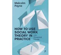 How To Use Social Work Theory In Practice