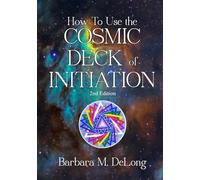 How To Use The Cosmic Deck Of Initiation