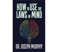 How to Use the Laws of Mind by Dr. Joseph Murphy Dr. Joseph Murphy (Auteur)