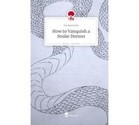 How to Vanquish a Snake Demon. Life is a Story - story.one