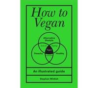 How to Vegan: An illustrated guide