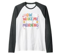 How to Wake Me Up in The Morning You Don't - Manche Raglan