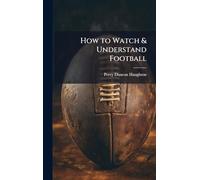 How to Watch & Understand Football