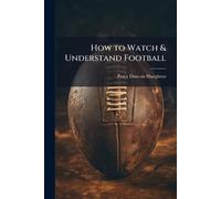 How to Watch & Understand Football
