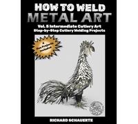 How to Weld Metal Art Vol.5 Intermediate Cutlery Art