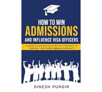 How to Win Admissions and Influence Visa officers - A Guide to Writing an Effective Statement of Purpose - For 'Study-Abroad' Aspirants