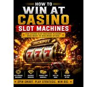 HOW TO WIN AT CASINO SLOT MACHINES: PROFESSIONAL GAMBLERS ULTIMATE WINNING SECRETS!