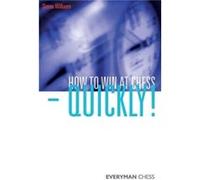 How to Win at Chess Quickly by Simon Williams Simon Williams (Auteur)