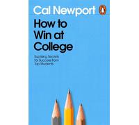 How to Win at College Surprising Secrets for Success from Top Students - Cal Newport - Penguin - ebook (ePub) - Livre