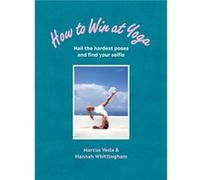 How to Win at Yoga by Hannah Whittingham Unknown (Auteur)