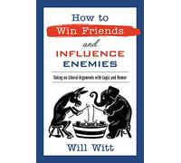 How to Win Friends and Influence Enemies