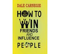 How to Win Friends and Influence People