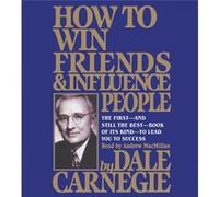 How to Win Friends and Influence People by Dale Carnegie & Read by Andrew MacMillan & Read by Andrew Macmillian Dale Carnegie Read by Andrew MacMillan Read by Andrew Macmillian (Auteur)