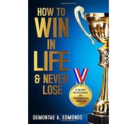 How To Win In Life & Never Lose
