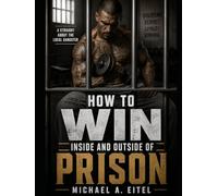 How to win inside and outside prison.