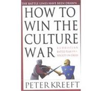 How to Win the Culture War Peter Kreeft (Auteur)