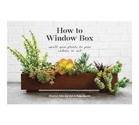 How to Window Box by Ryan Benoit Inconnu (Auteur)