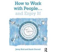 How to Work with People... and Enjoy It by Sarah Gornall Sarah Gornall (Auteur)