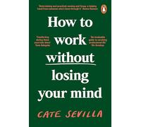 How to Work Without Losing Your Mind