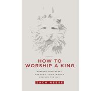 How To Worship A King