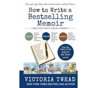 How to Write a Bestselling Memoir: Three Steps - Write, Publish, Promote