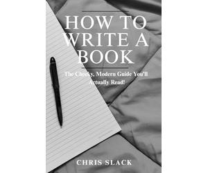 How to Write a Book: The Cheeky, Modern Guide You’ll Actually Read!