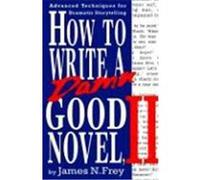 How to Write a Damn Good Novel, II James N. Frey (Auteur)