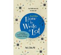 How to Write a Lot: A Practical Guide to Productive Academic Writing