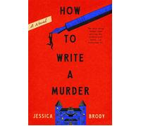 How to Write a Murder A Novel - Jessica Brody - Bantam - ebook (ePub) - Livre