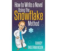 How to Write a Novel Using the Snowflake Method