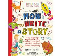How to Write a Story: A brilliant and fun story writing book for all those learning at home